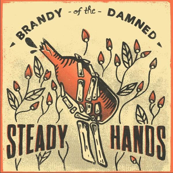 Steady Hands - Brandy of The Damned