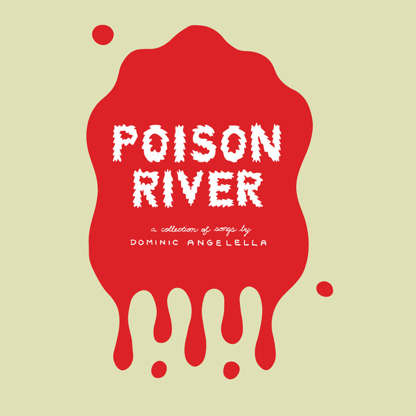 Dominic Angelella - Poison River
